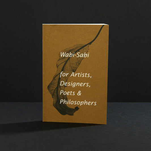 Wabi-Sabi for Artists, Designers, Poets, & Philosophers