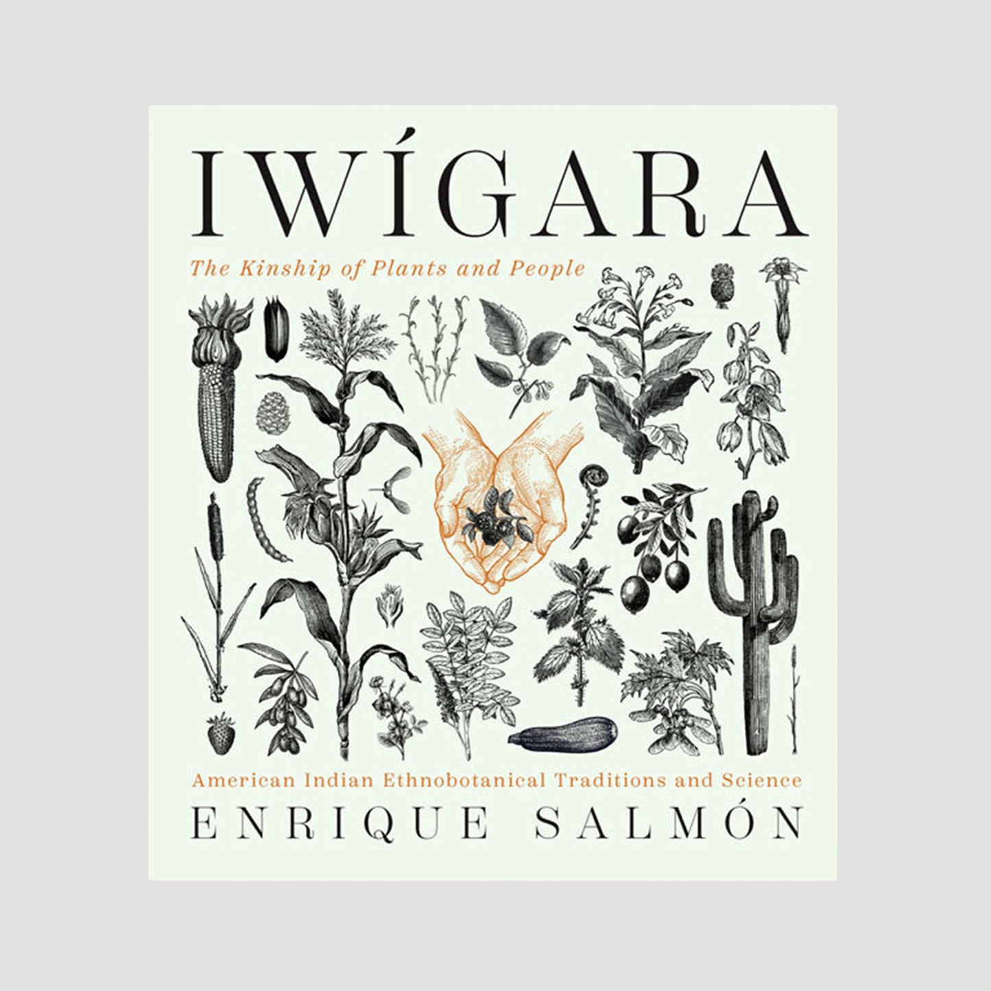Iwígara: American Indian Ethnobotanical Traditions and Science